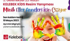 Kelebek Kids Resim Yarışması’na başvurular başladı