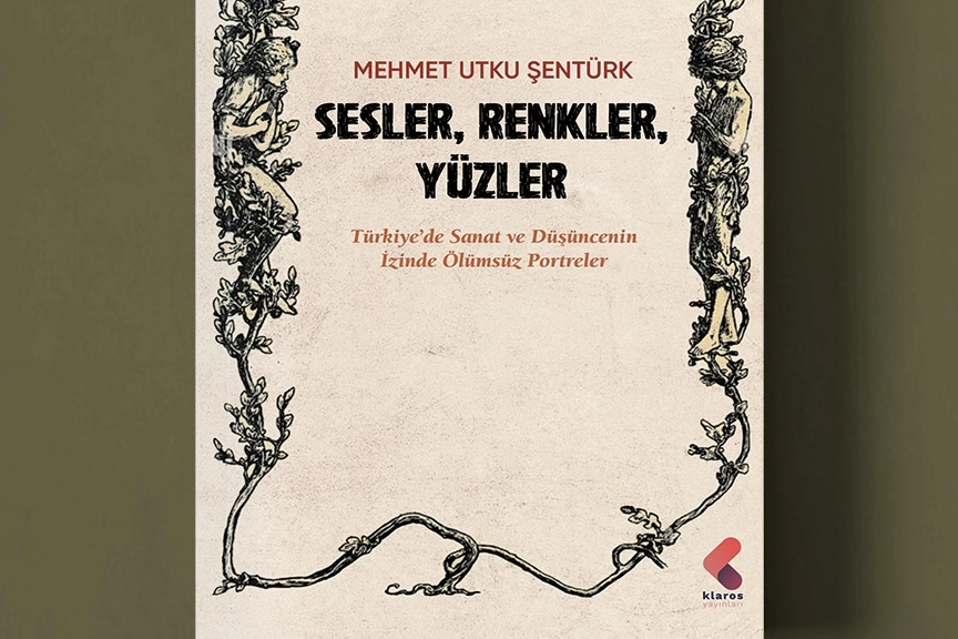 Türkiye'nin sanat hafızasına dokunan kitap: 'Sesler, Renkler, Yüzler' raflarda